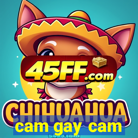 cam gay cam